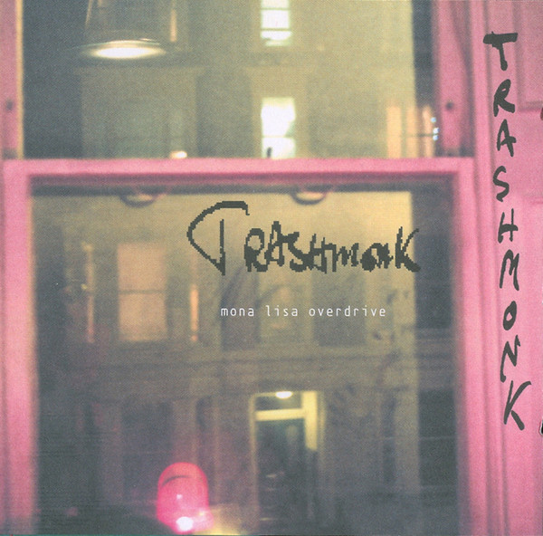 Trashmonk – Mona Lisa Overdrive CD