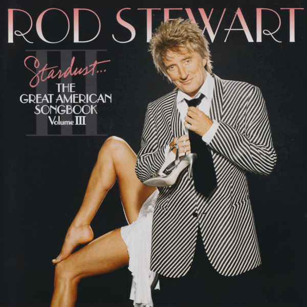 Rod Stewart – Stardust... The Great American Songbook Volume III CD