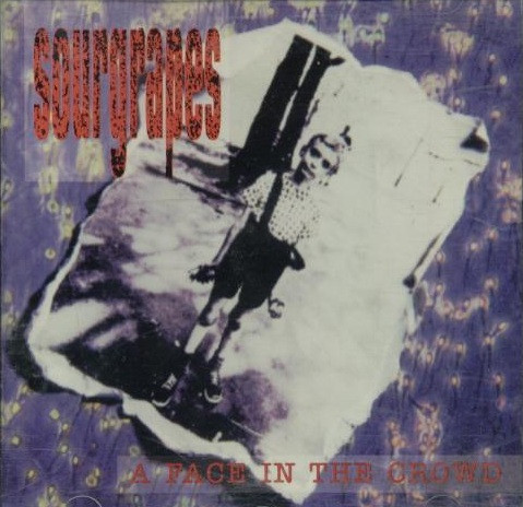 Sourgrapes – A Face In The Crowd CD
