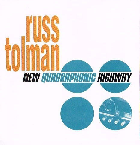 Russ Tolman – New Quadraphonic Highway CD