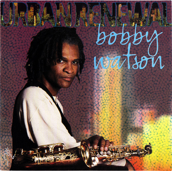 Bobby Watson – Urban Renewal  CD