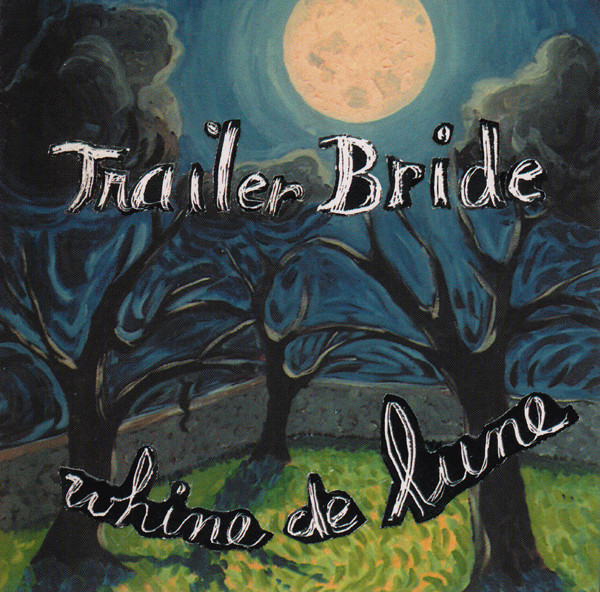 Trailer Bride – Whine De Lune CD