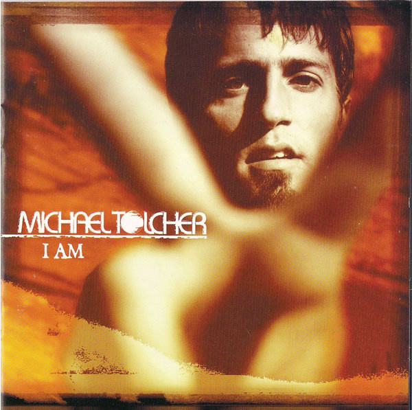 Michael Tolcher – I Am CD