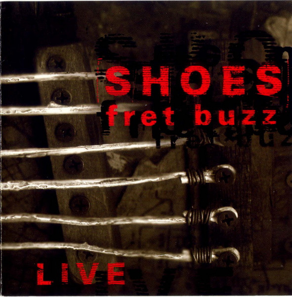Shoes – Fret Buzz CD
