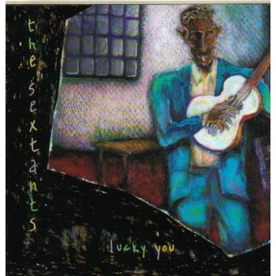The Sextants – Lucky You CD