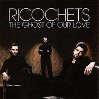 Ricochets – The Ghost Of Our Love / Slo-Mo Suicide (2 CD)