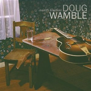 Doug Wamble – Country Libations CD