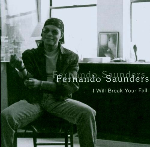 Fernando Saunders – I Will Break Your Fall CD
