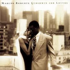 Marcus Roberts – Gershwin For Lovers CD