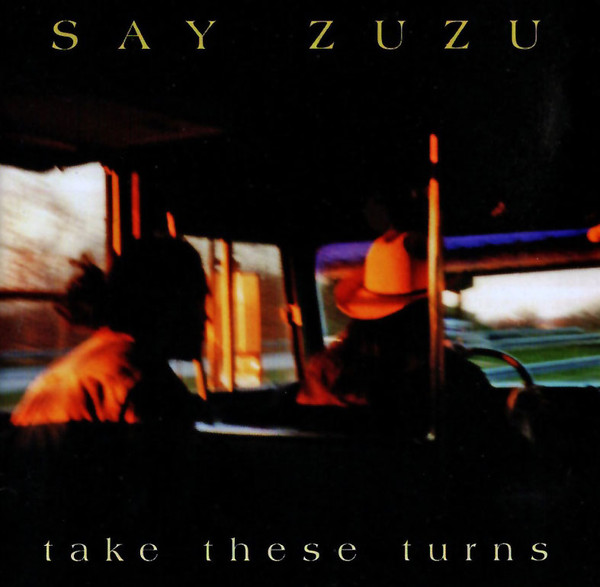 Say Zuzu – Take These Turns CD
