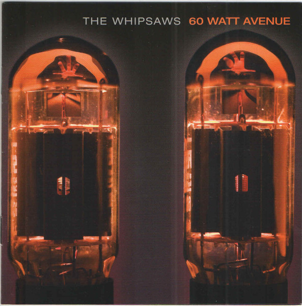 The Whipsaws – 60 Watt Avenue CD