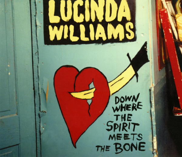 Lucinda Williams – Down Where The Spirit Meets The Bone CD