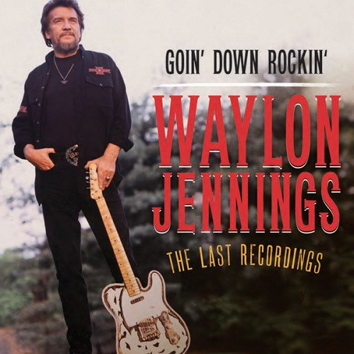 Waylon Jennings – Goin' Down Rockin': The Last Recordings CD
