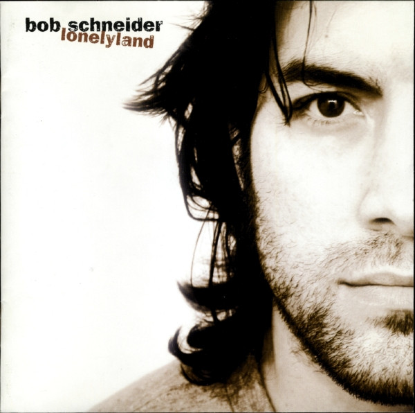 Bob Schneider – Lonelyland CD