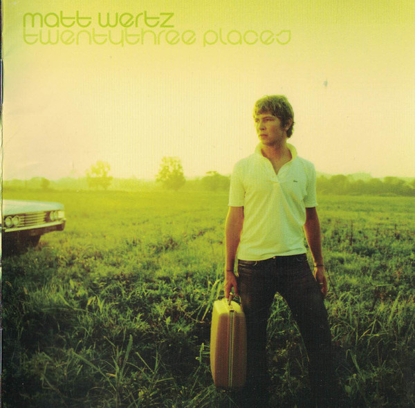Matt Wertz – Twentythree Places CD