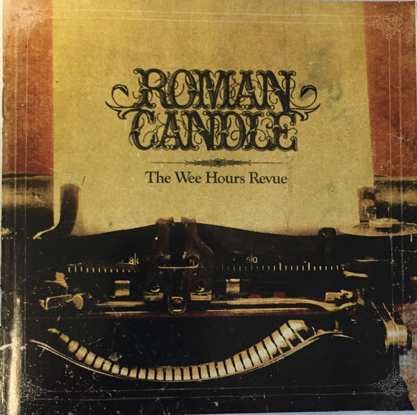 Roman Candle – The Wee Hours Revue CD