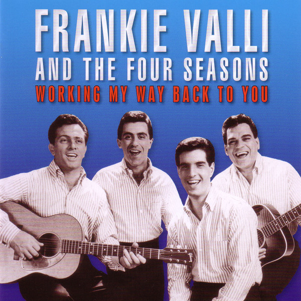 Frankie Valli And The Four Seasons – Working My Way Back To You (2CD)