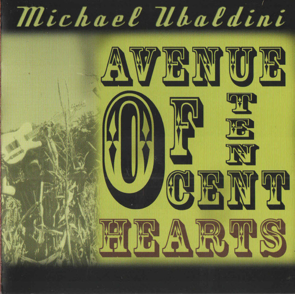 Michael Ubaldini – Avenue Of Ten Cent Hearts CD