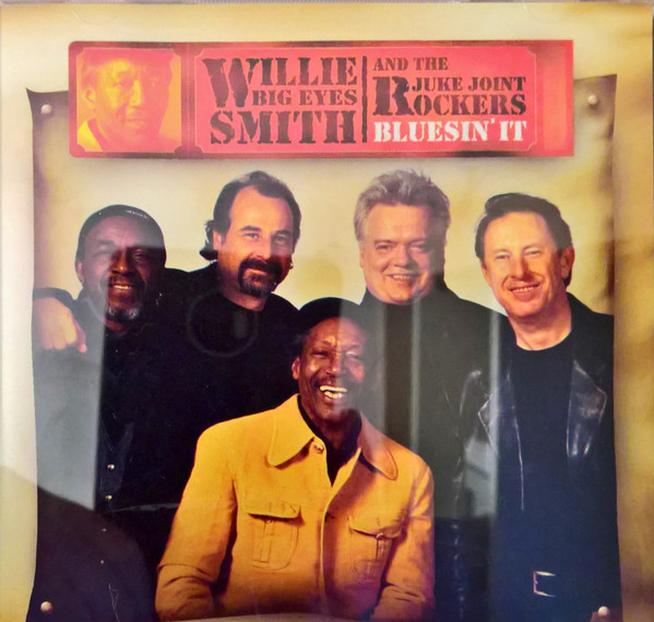 Willie Big Eyes Smith*and The Juke Joint Rockers – Bluesin' It CD