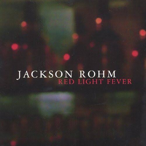 Jackson Rohm – Red Light Fever CD